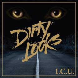 Dirty Looks : I.C.U.